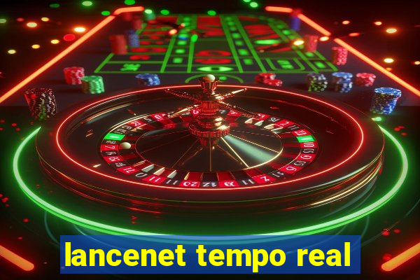 lancenet tempo real